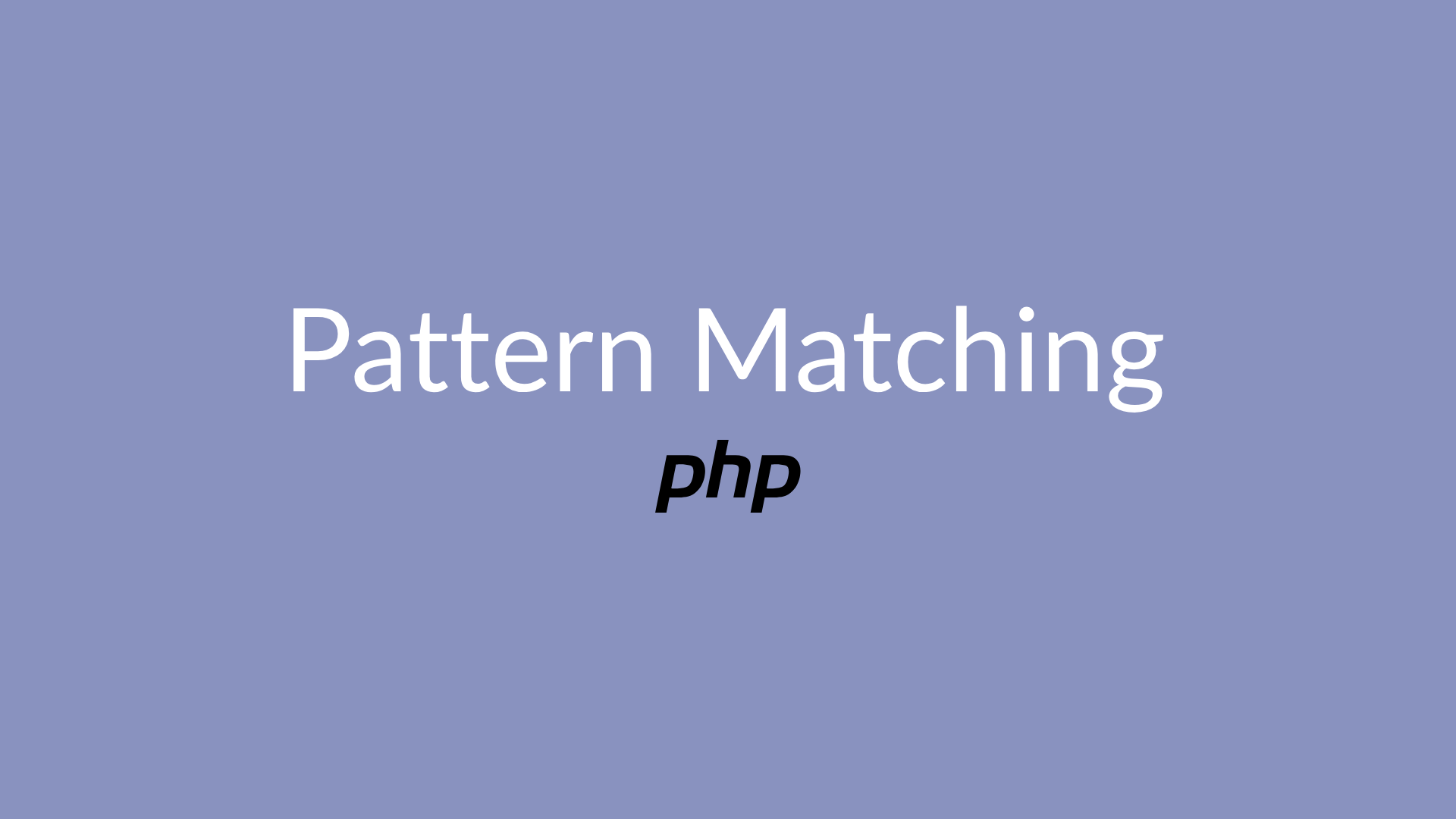 PHP Pattern Matching RFC